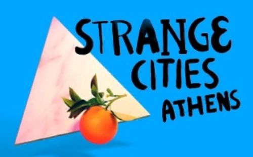 Strange Cities: Athens ? Η Αθήνα μέσα από τη ματιά εικαστικών που δεν την έχουν δει ποτέ